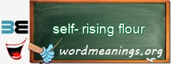 WordMeaning blackboard for self-rising flour